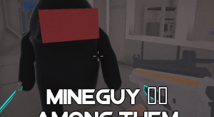 MineGuy 2: Among Them